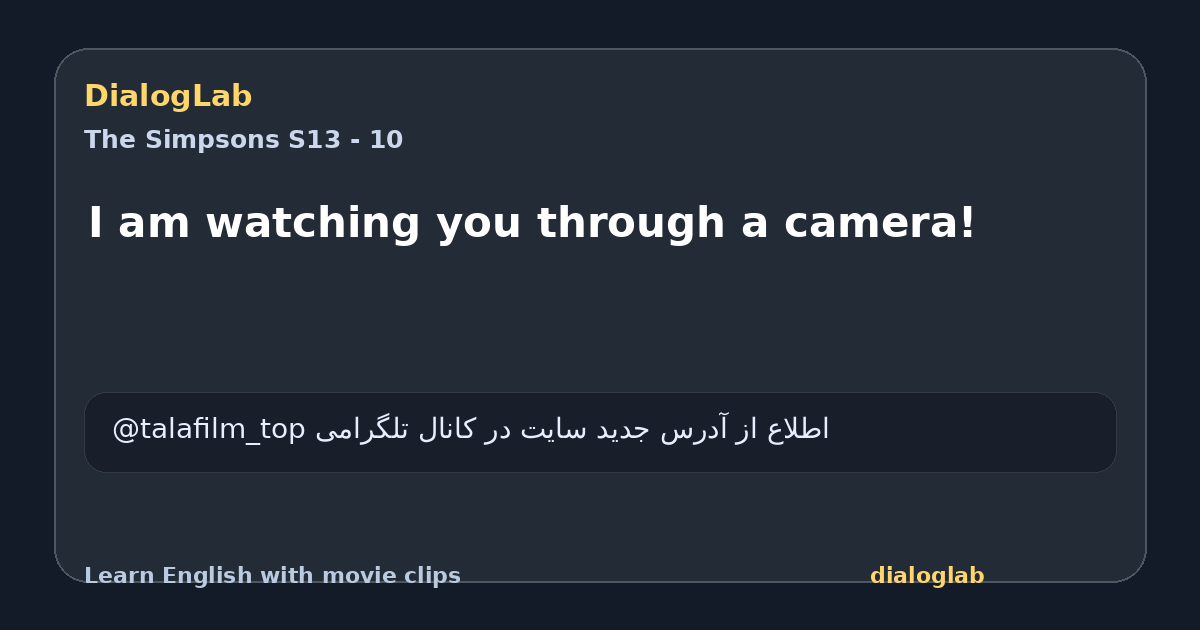 Share card for I am watching you through a camera!