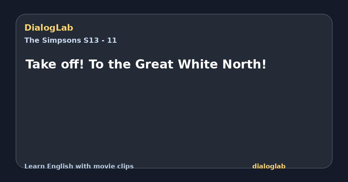 Share card for Take off! To the Great White North!