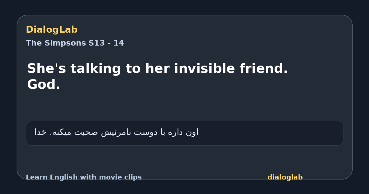 Share card for She's talking to her invisible friend. God.