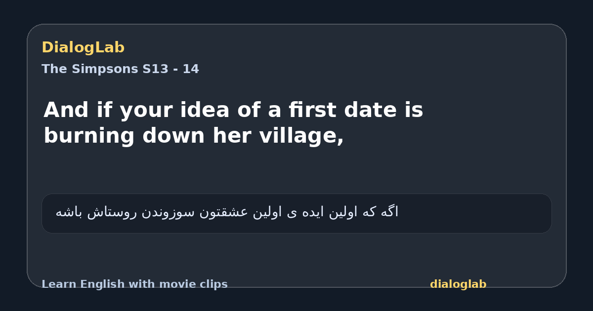 Share card for And if your idea of a first date is burning down her village,