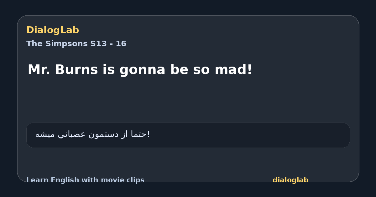 Share card for Mr. Burns is gonna be so mad!