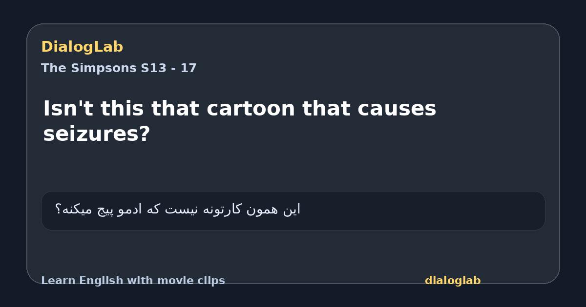 Share card for Isn't this that cartoon that causes seizures?