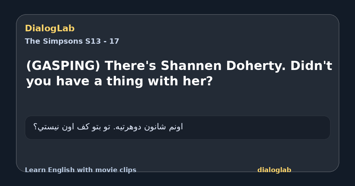 Share card for (GASPING) There's Shannen Doherty. Didn't you have a thing with her?