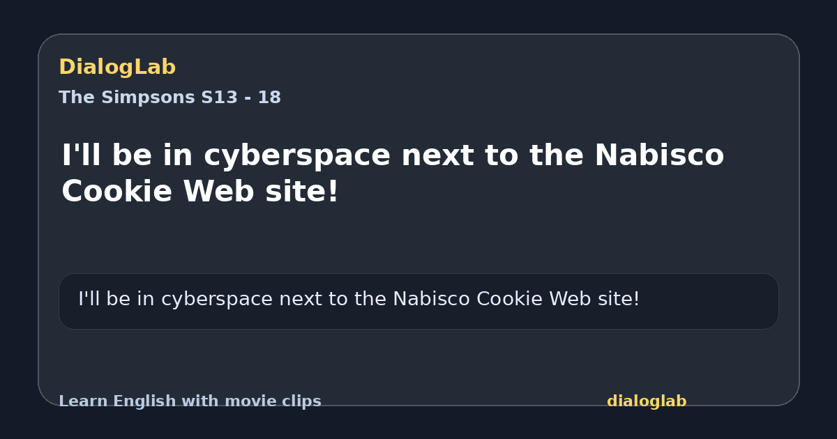 Share card for I'll be in cyberspace next to the Nabisco Cookie Web site!