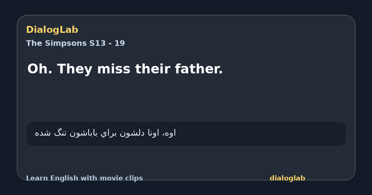 Share card for Oh. They miss their father.