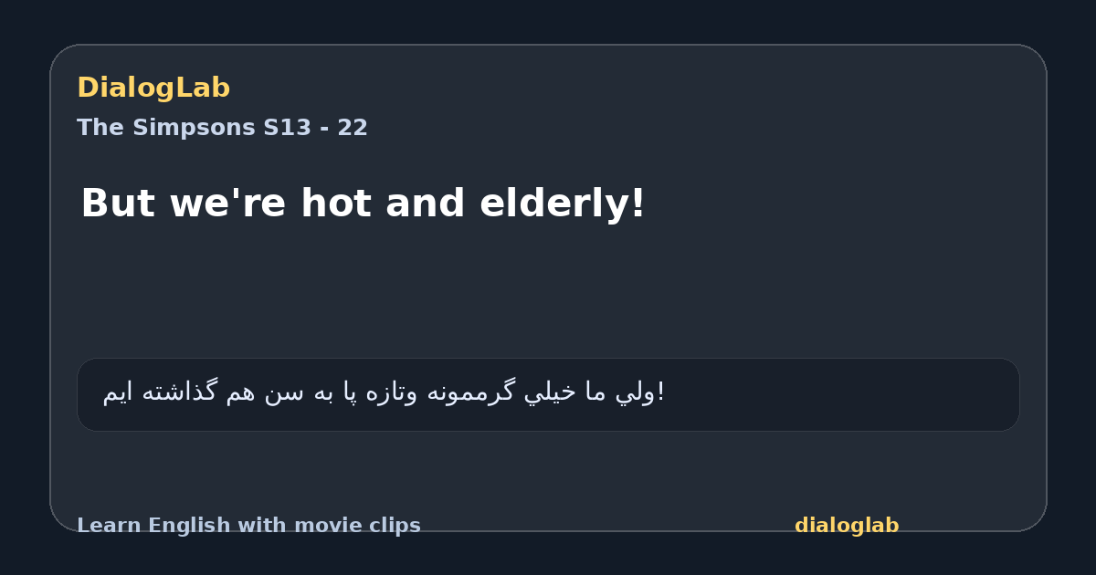Share card for But we're hot and elderly!