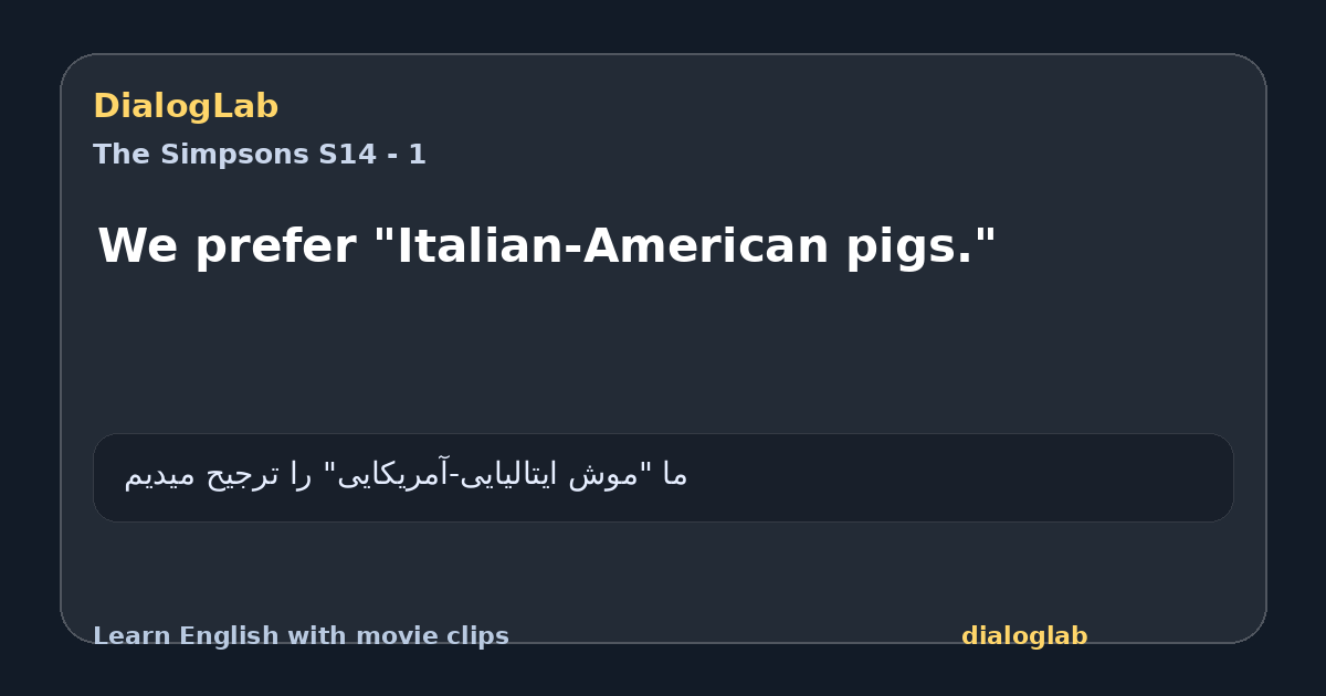 Share card for We prefer "Italian-American pigs."