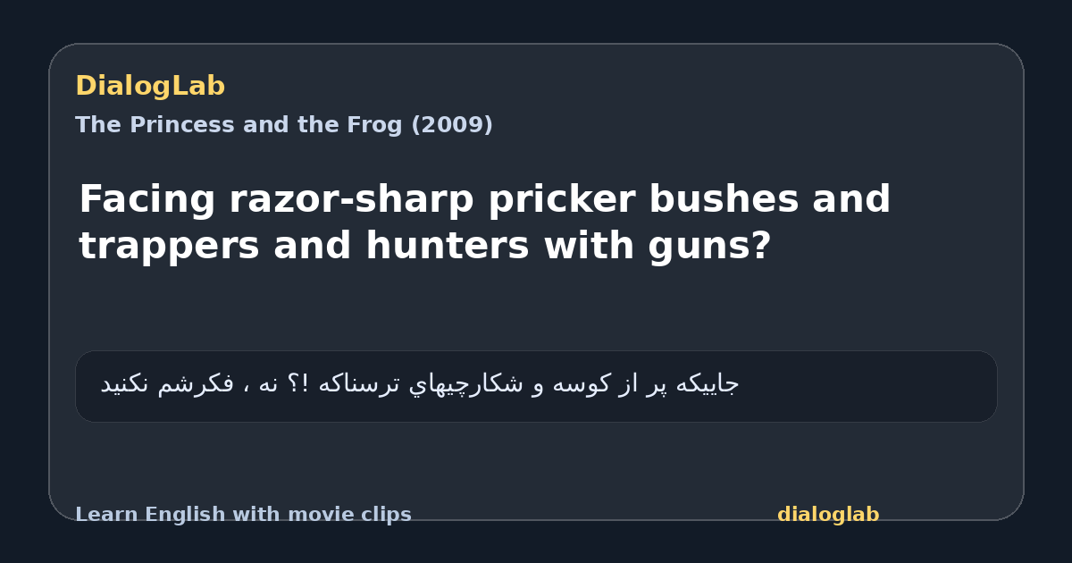 Share card for Facing razor-sharp pricker bushes and trappers and hunters with guns?