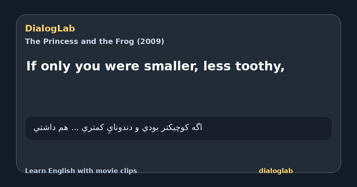 Share card for If only you were smaller, less toothy,