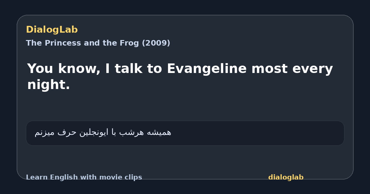 Share card for You know, I talk to Evangeline most every night.