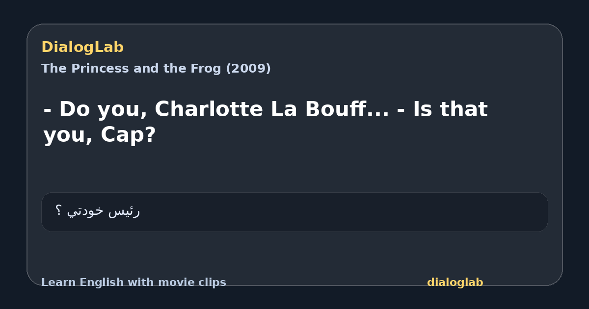 Share card for - Do you, Charlotte La Bouff... - Is that you, Cap?