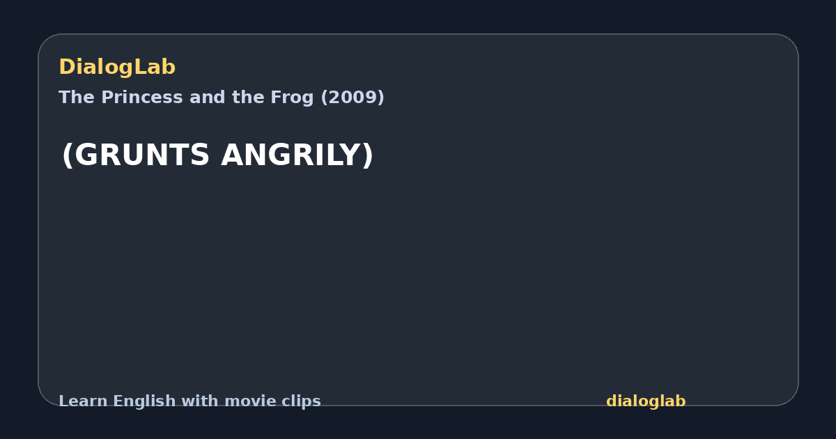 Share card for (GRUNTS ANGRILY)