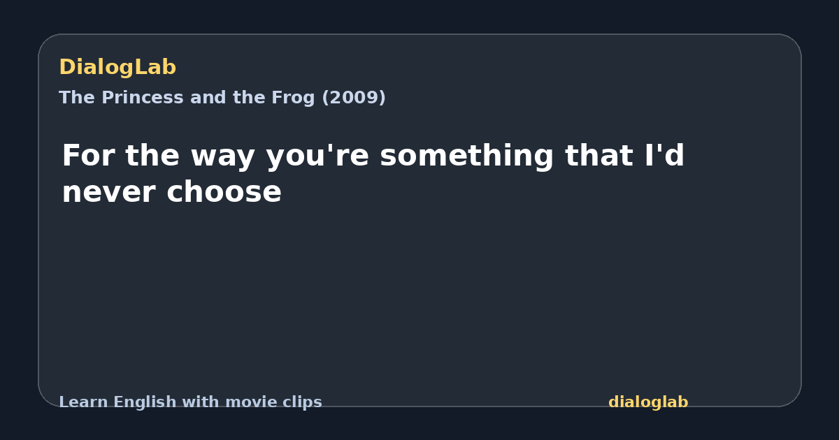 Share card for For the way you're something that I'd never choose