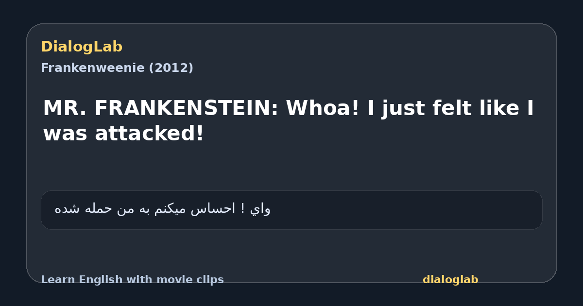 Share card for MR. FRANKENSTEIN: Whoa! I just felt like I was attacked!