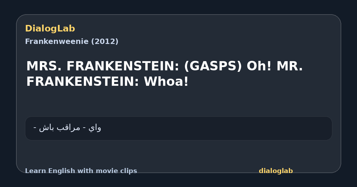 Share card for MRS. FRANKENSTEIN: (GASPS) Oh! MR. FRANKENSTEIN: Whoa!