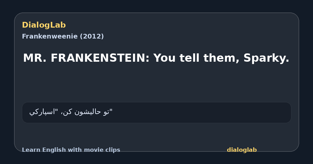 Share card for MR. FRANKENSTEIN: You tell them, Sparky.