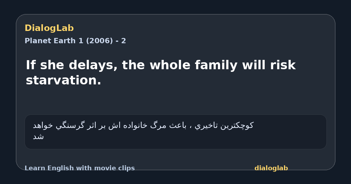 Share card for If she delays, the whole family will risk starvation.
