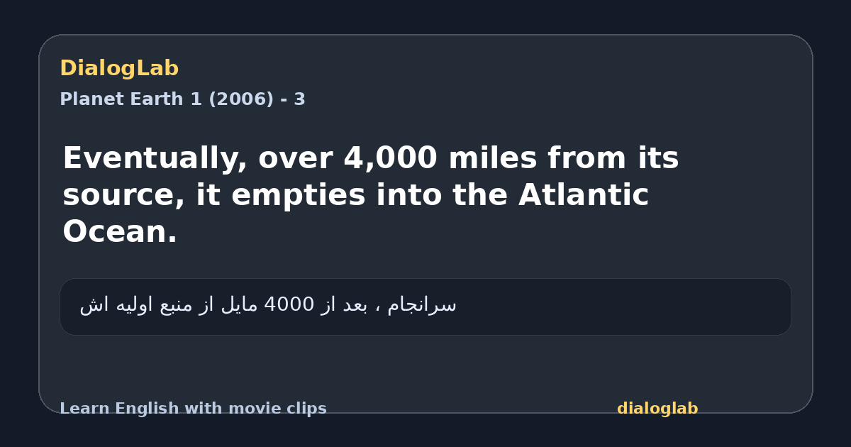 Share card for Eventually, over 4,000 miles from its source, it empties into the Atlantic Ocean.
