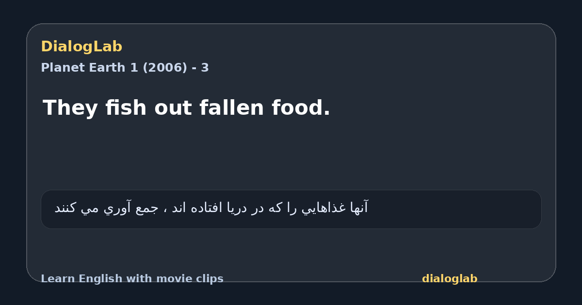 Share card for They fish out fallen food.