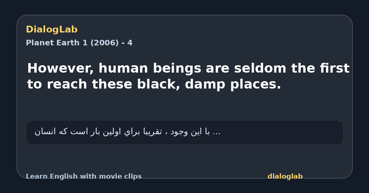 Share card for However, human beings are seldom the first to reach these black, damp places.