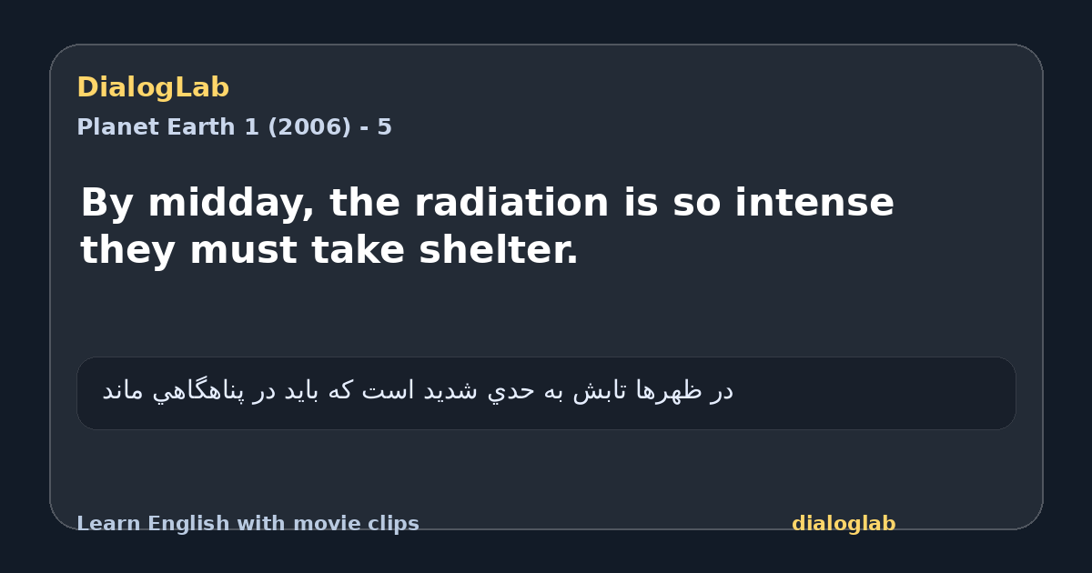 Share card for By midday, the radiation is so intense they must take shelter.