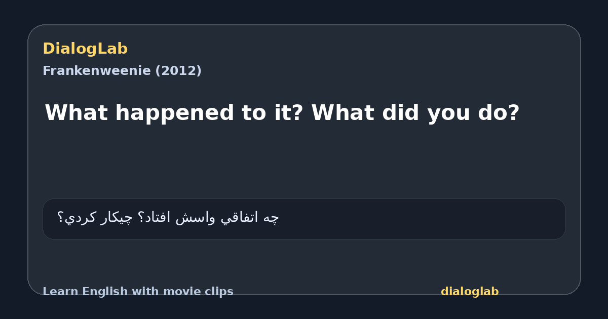 Share card for What happened to it? What did you do?