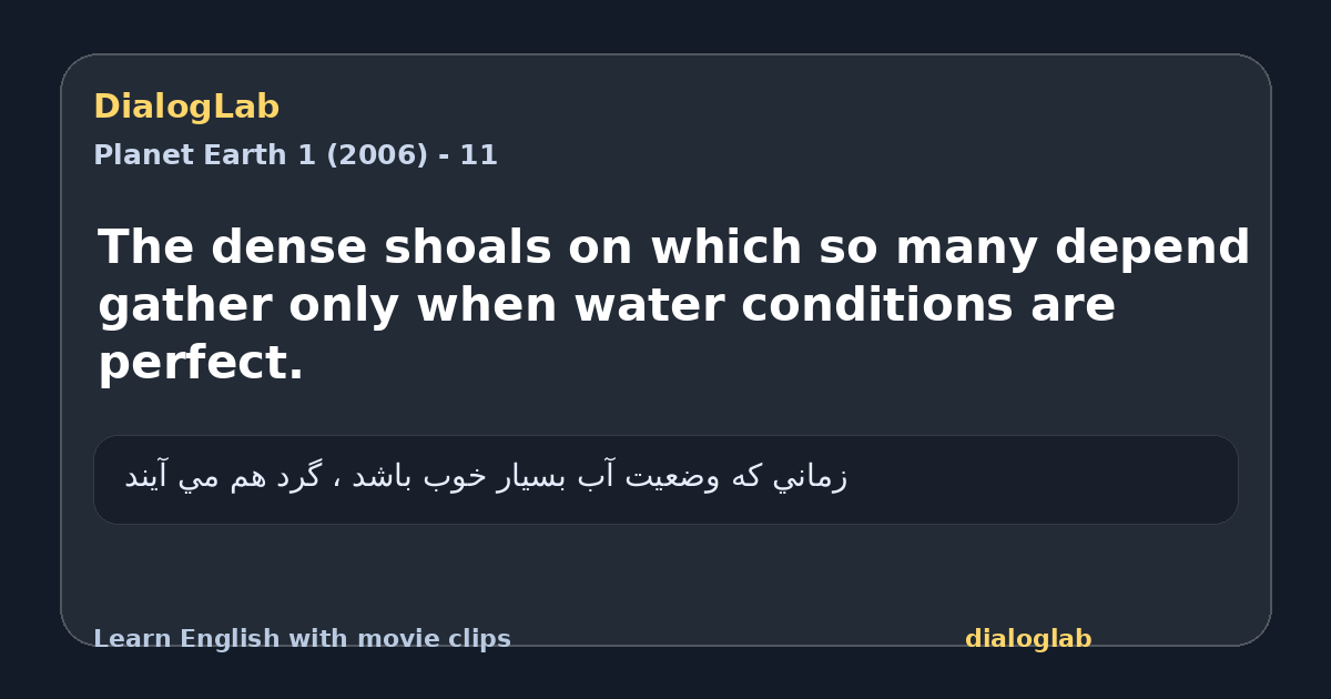 Share card for The dense shoals on which so many depend gather only when water conditions are perfect.