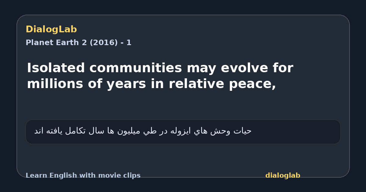 Share card for Isolated communities may evolve for millions of years in relative peace,