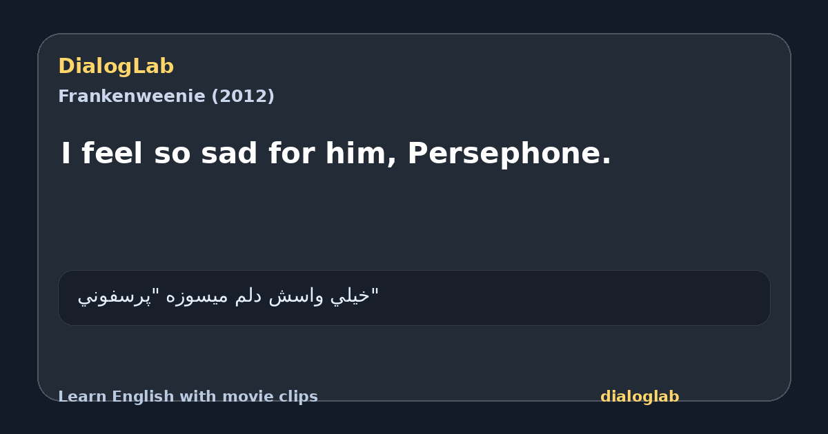Share card for I feel so sad for him, Persephone.