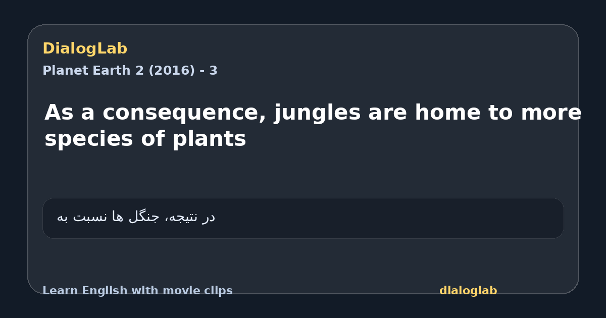 Share card for As a consequence, jungles are home to more species of plants