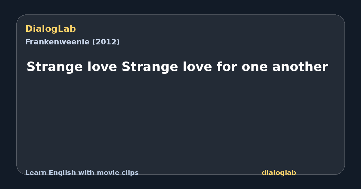 Share card for Strange love Strange love for one another