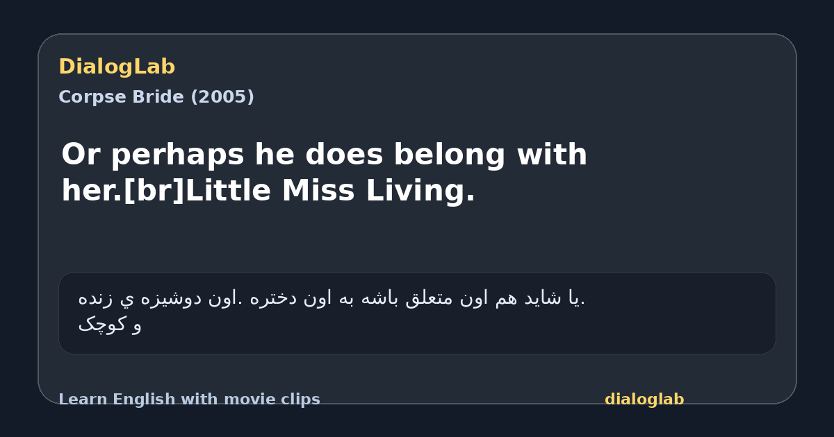 Share card for Or perhaps he does belong with her.[br]Little Miss Living.