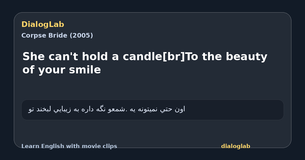 Share card for She can't hold a candle[br]To the beauty of your smile