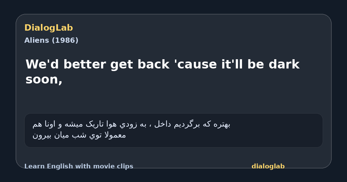 Share card for We'd better get back 'cause it'll be dark soon,