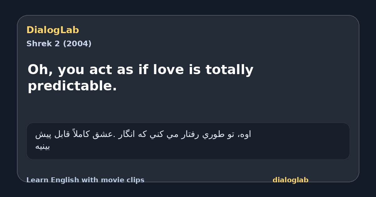 Share card for Oh, you act as if love is totally predictable.