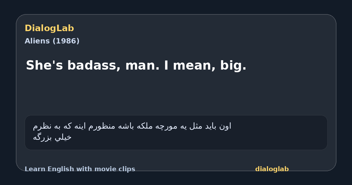 Share card for She's badass, man. I mean, big.