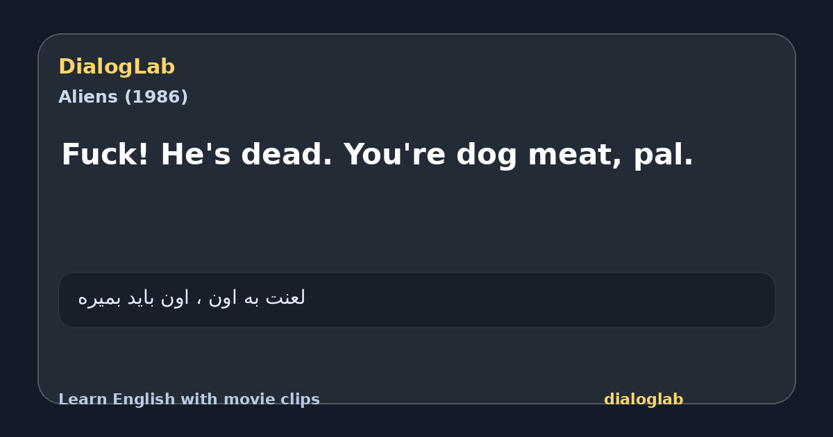 Share card for Fuck! He's dead. You're dog meat, pal.