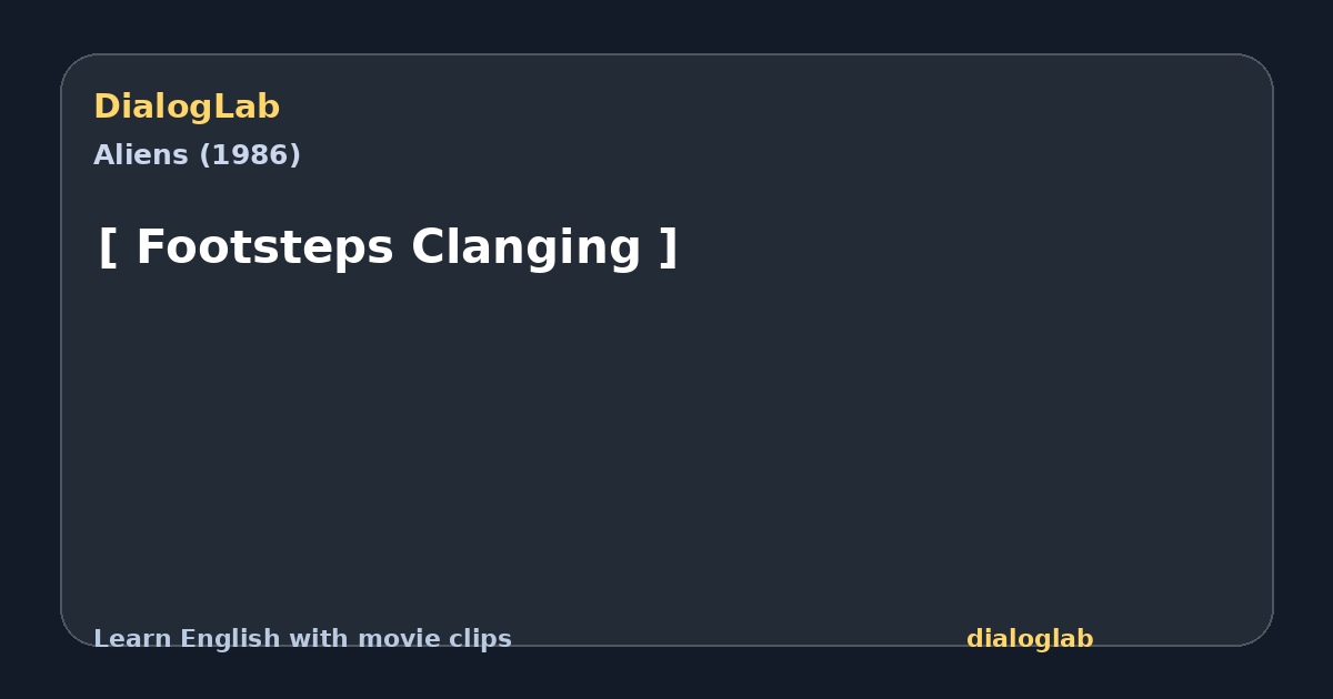 Share card for [ Footsteps Clanging ]