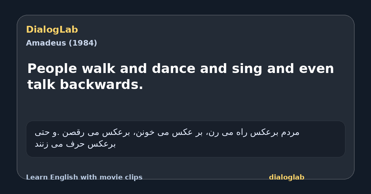 Share card for People walk and dance and sing and even talk backwards.