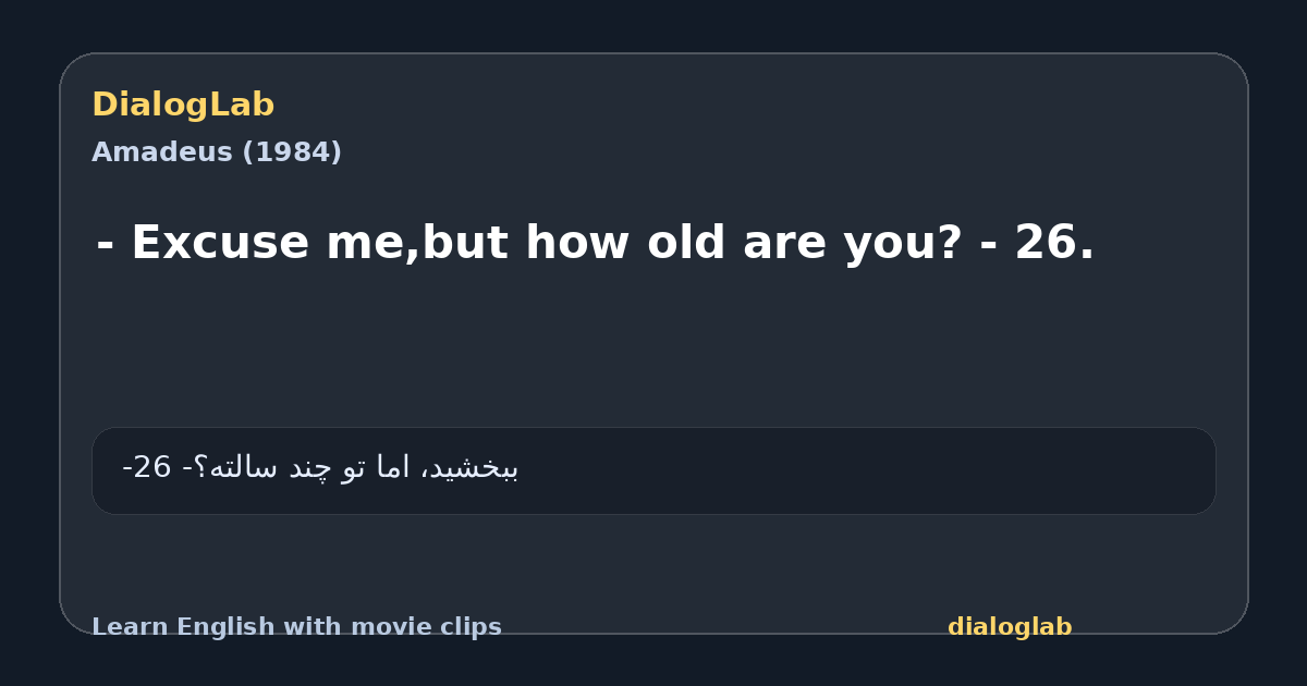 Share card for - Excuse me,but how old are you? - 26.