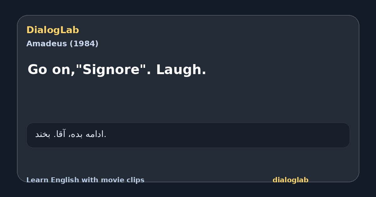 Share card for Go on,"Signore". Laugh.