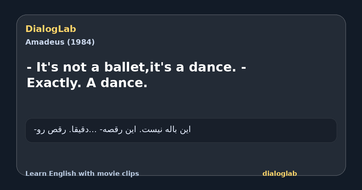 Share card for - It's not a ballet,it's a dance. - Exactly. A dance.