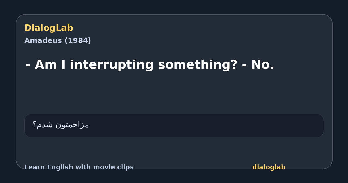 Share card for - Am I interrupting something? - No.