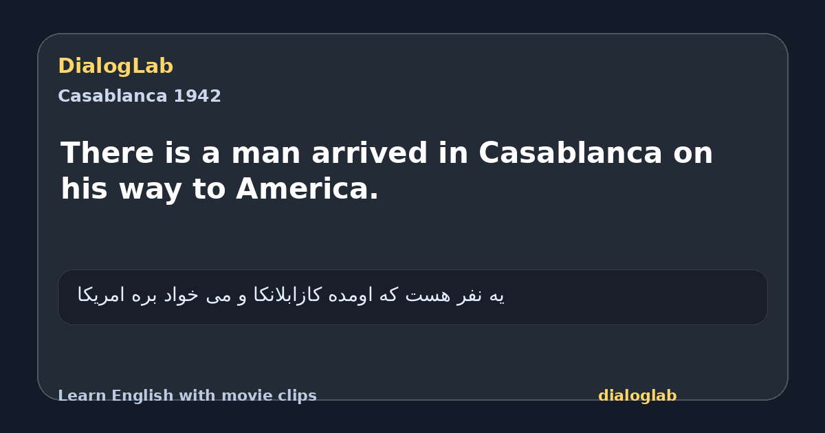 Share card for There is a man arrived in Casablanca on his way to America.