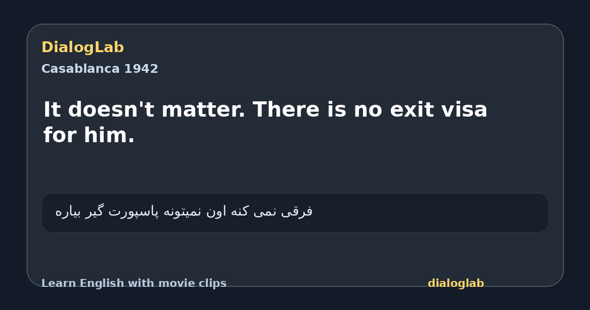 Share card for It doesn't matter. There is no exit visa for him.