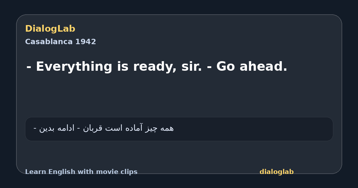 Share card for - Everything is ready, sir. - Go ahead.