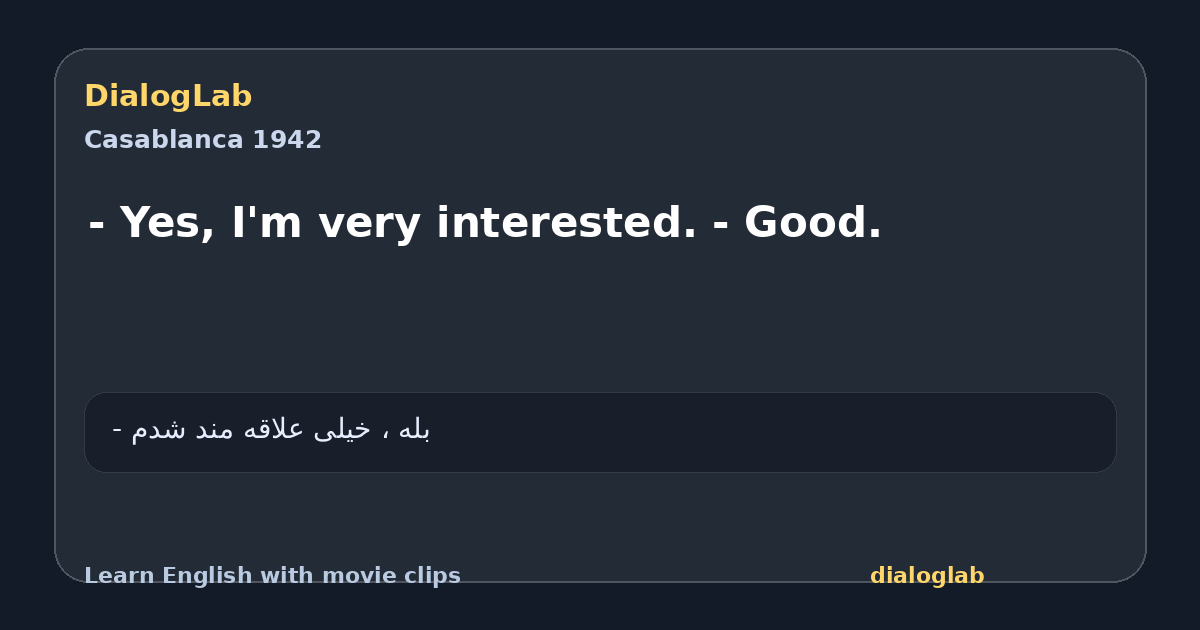 Share card for - Yes, I'm very interested. - Good.