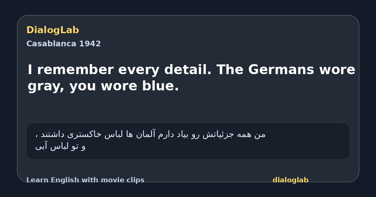 Share card for I remember every detail. The Germans wore gray, you wore blue.