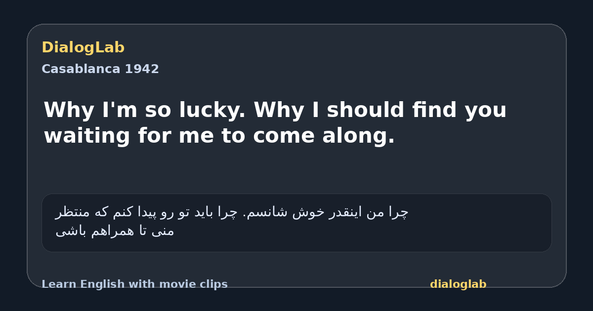 Share card for Why I'm so lucky. Why I should find you waiting for me to come along.