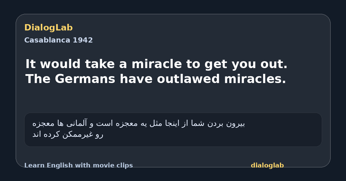 Share card for It would take a miracle to get you out. The Germans have outlawed miracles.